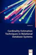 Cardinality Estimation Techniques in Relational Database Systems di Xiaohui Yu edito da VDM Verlag