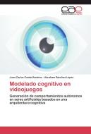 Modelado cognitivo en videojuegos di Juan Carlos Conde Ramírez, Abraham Sánchez López edito da EAE