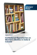 Institutional Repositories on Women's Studies in India & Canada di Sarika Sawant edito da SPS
