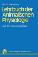 Lehrbuch der Animalischen Physiologie di Michael Steinhausen edito da J.F. Bergmann-Verlag