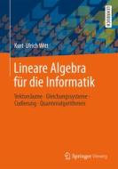 Lineare Algebra für die Informatik di Kurt-Ulrich Witt edito da Springer-Verlag GmbH