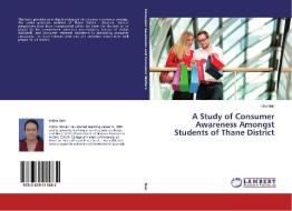 A Study of Consumer Awareness Amongst Students of Thane District di Indira Nair edito da LAP Lambert Academic Publishing