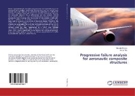 Progressive failure analysis for aeronautic composite structures di Marcelo Ribeiro, Volnei Tita edito da LAP Lambert Academic Publishing