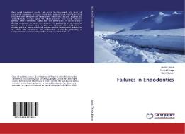 Failures in Endodontics di Anshul Arora, Sonali Taneja, Mohit Kumar edito da LAP Lambert Academic Publishing