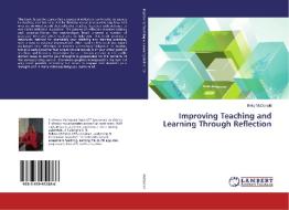 Improving Teaching and Learning Through Reflection di Betty McDonald edito da LAP Lambert Academic Publishing