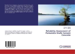 Reliability Assessment of Periwinkle Shells Cement Concrete di Solomon Ogbaje, Adeola A. Adedeji edito da LAP Lambert Academic Publishing