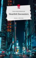 Heartfelt Encounters. Life is a Story - story.one di Karen Anja Junkermann edito da story.one publishing