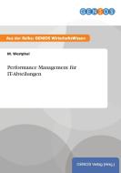 Performance Management für IT-Abteilungen di M. Westphal edito da GBI-Genios Verlag