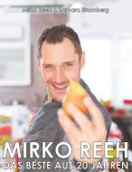 Mirko Reeh, das Beste aus 20 Jahren di Mirko Reeh, Barbara Stromberg edito da Books on Demand