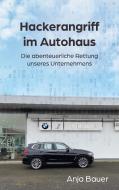 Hackerangriff im Autohaus di Anja Bauer edito da Books on Demand