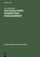 Nachhaltiges Marketing-Management di Ingo Balderjahn edito da De Gruyter Oldenbourg