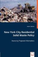 New York City Residential Solid Waste Policy di Aaron Comrov edito da VDM Verlag Dr. Müller e.K.