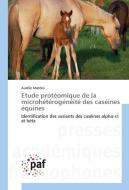 Etude protéomique de la microhétérogénéité des caséines équines di Aurélie Matéos edito da PAF