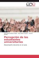 Percepción de los estudiantes universitarios di Rosa Elena Salazar Ruibal, Rosa María Tinajero, Antonio Medina edito da EAE
