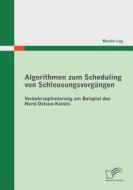 Algorithmen zum Scheduling von Schleusungsvorgängen: Verkehrsoptimierung am Beispiel des Nord-Ostsee-Kanals di Martin Luy edito da Diplomica Verlag