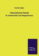 Theoretische Physik di Gustav Jäger edito da TP Verone Publishing