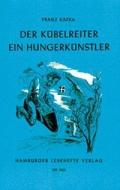 Der Kübelreiter. Ein Hungerkünstler und andere Erzählungen di Franz Kafka edito da Hamburger Lesehefte