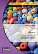 Inklusion: Der Index für Inklusion als Instrument für die praktische Umsetzung in Kindertageseinrichtungen di Monika Thiem edito da Bachelor + Master Publishing