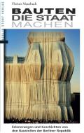 Bauten, die Staat machen di Florian Mausbach edito da BerlinStory Verlag GmbH