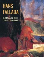 Damals bei uns daheim di Hans Fallada edito da LIWI Literatur- und Wissenschaftsverlag