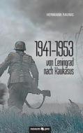 1941-1953 Von Leningrad Nach Kaukasus di Hermann Raunig edito da Novum Publishing