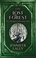The Lost Forest di Jennifer Ealey edito da NEXT CHAPTER