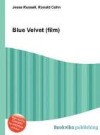 Blue Velvet (film) di Jesse Russell, Ronald Cohn edito da Book On Demand Ltd.