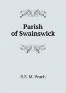 Parish Of Swainswick di R E M Peach edito da Book On Demand Ltd.