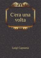 C'era Una Volta di Luigi Capuana edito da Book On Demand Ltd.