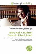 Marc Hall V. Durham Catholic School Board edito da Vdm Publishing House