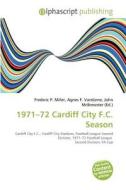 1971-72 Cardiff City F.c. Season edito da Alphascript Publishing