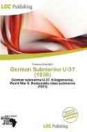 German Submarine U-37 (1938) edito da Loc Publishing