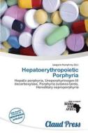 Hepatoerythropoietic Porphyria edito da Claud Press