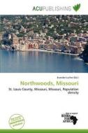 Northwoods, Missouri edito da Acu Publishing