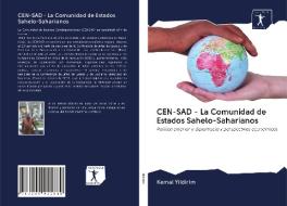 CEN-SAD - La Comunidad de Estados Sahelo-Saharianos di Kemal Yildirim edito da Sciencia Scripts