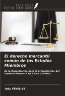 El derecho mercantil común de los Estados Miembros di Inès Féviliyé edito da Ediciones Nuestro Conocimiento