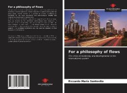 For a philosophy of flows di Riccardo Maria Santovito edito da Our Knowledge Publishing