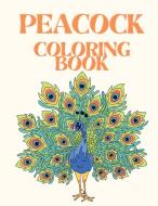 Peacock Coloring Book: Adults Coloring Book for Stress Relief and Relaxation - Birds Coloring Books for Adults - Mindfulness Coloring Book - di Lee Wayne edito da ZHONG GUO WEN SHI CHU BAN SHE