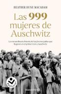 Las 999 mujeres de Auschwitz di Heather Dune Macadam edito da Roca Bolsillo