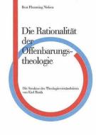 Die Rationalitat der Offenbarungs, Theologie di Bent Flemming Nielsen edito da Aarhus University Press