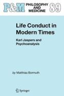 Life Conduct in Modern Times di Matthias Bormuth edito da Springer Netherlands