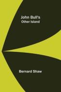 John Bull's Other Island di Bernard Shaw edito da Alpha Editions