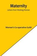 Maternity di Women's Co-operative Guild edito da Alpha Editions
