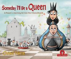 Someday I'll Be A Queen di Christel Minne edito da Thinkers Publishing
