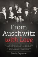Love From Auschwitz With Love di Daniel Seymour edito da Amsterdam Publishers