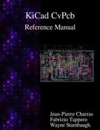 Kicad - Cvpcb Reference Manual di Jean-Pierre Charras, Fabrizio Tappero, Wayne Stambaugh edito da ARTPOWER INTL PUB