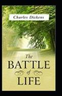 Battle Of Life Illustrated di Dickens Charles Dickens edito da Independently Published