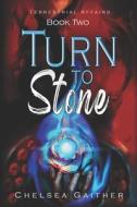 Turn To Stone di Gaither Chelsea Gaither edito da Independently Published