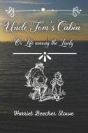 Uncle Tom's Cabin di Harriet Beecher Stowe edito da Independently Published