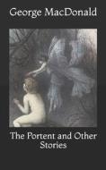 The Portent And Other Stories di MacDonald George MacDonald edito da Independently Published